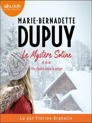 cover image of Un chalet sous la neige--Le Mystère Soline, tome 3